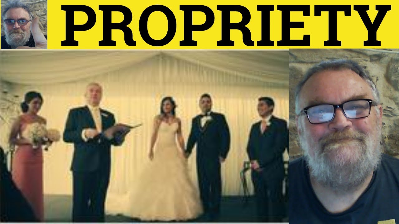 🔵 Propriety Meaning - Propriety Definition - Propriety Examples - GRE Vocabulary