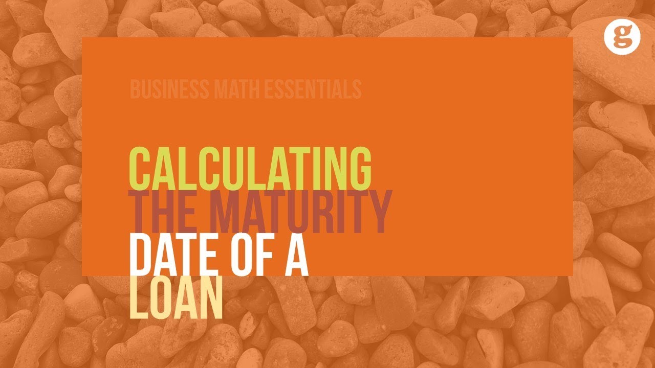 Calculating the Maturity Date of a Loan