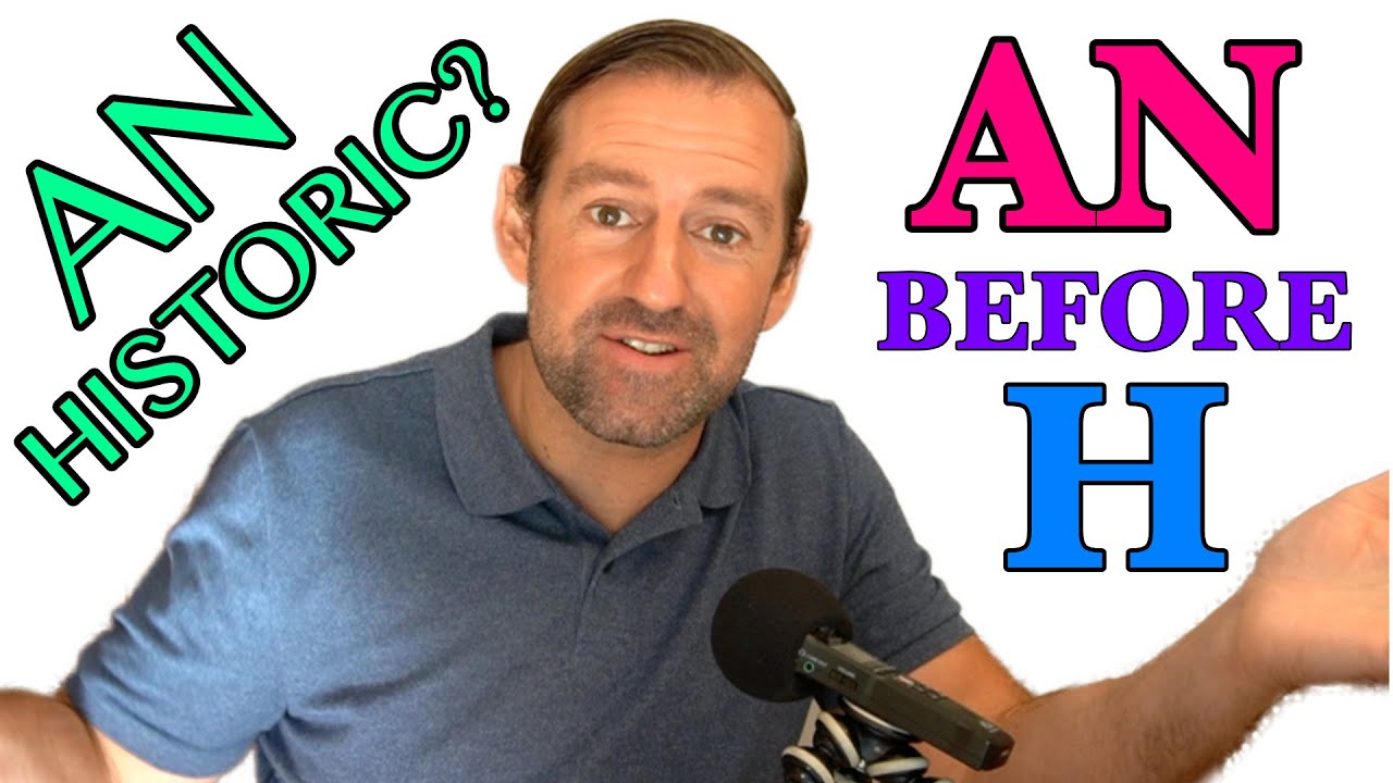 An Before H Words | An Historic?