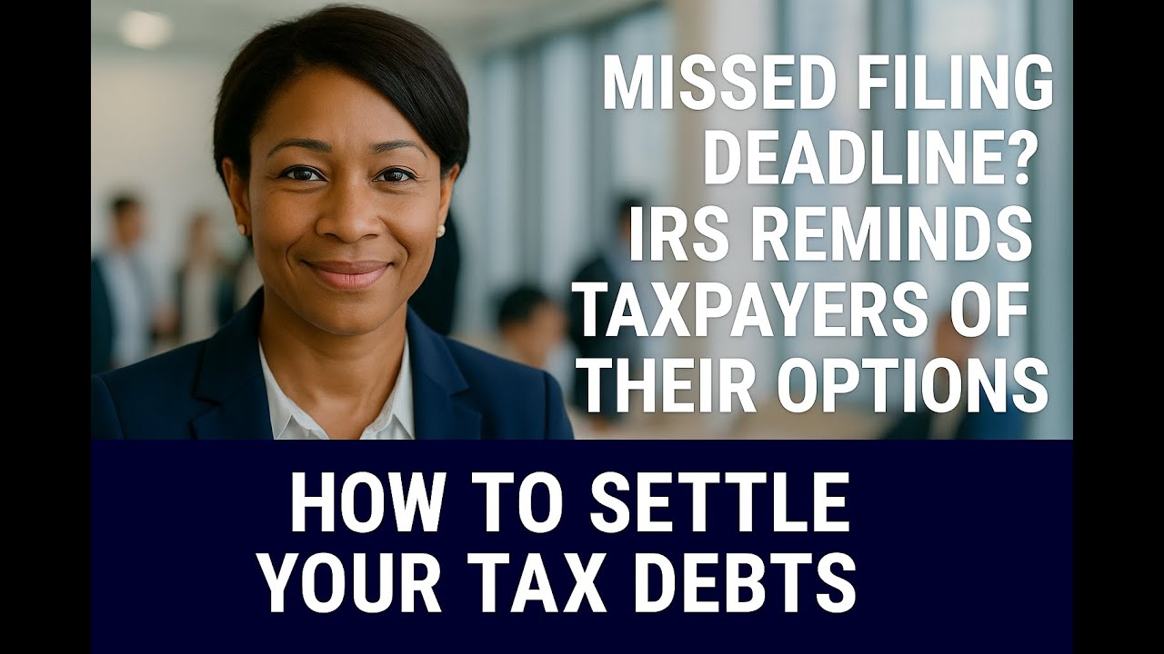 📅 Missed the IRS Tax Filing Deadline? Here's What You Can Still Do