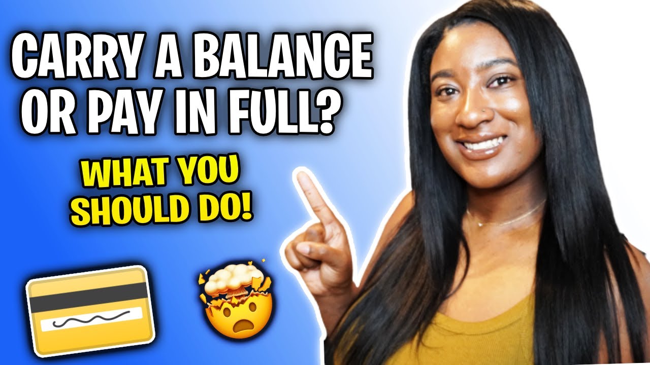 SHOULD You CARRY A Balance, LEAVE A Balance, Or PAY IN FULL On Your CREDIT CARDS...🤔?