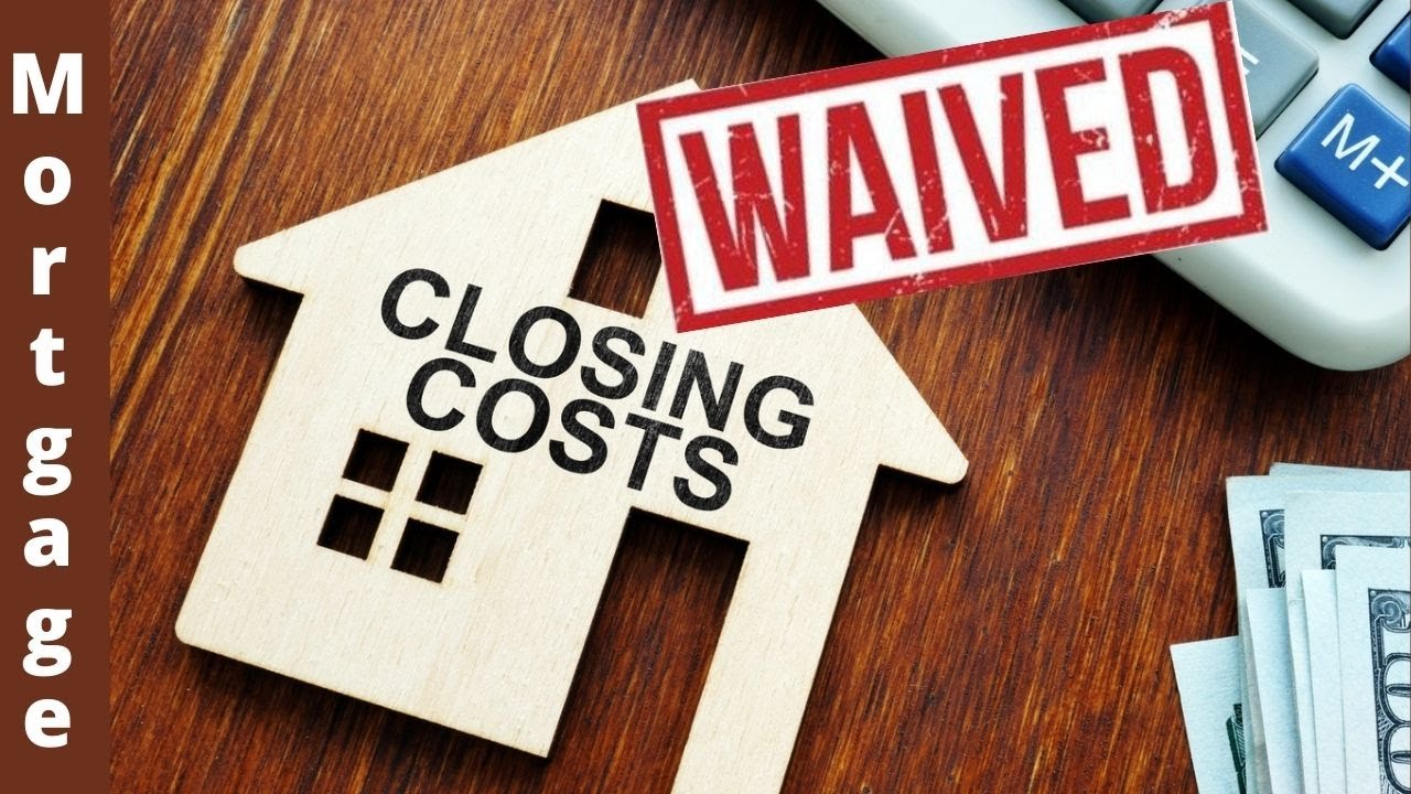 How to Get Closing Costs Waived