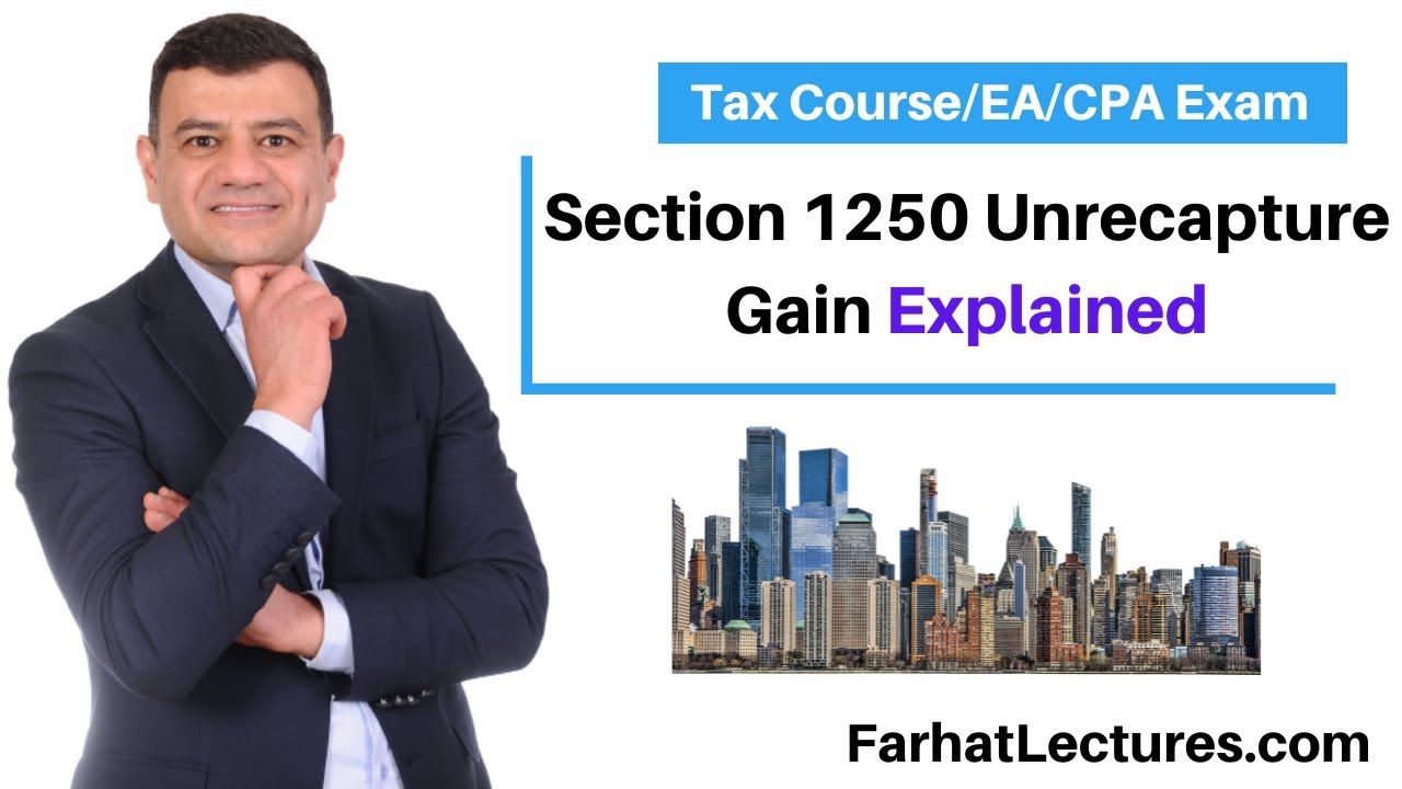 Section 1250 Unrecapture Gain. CPA Exam.