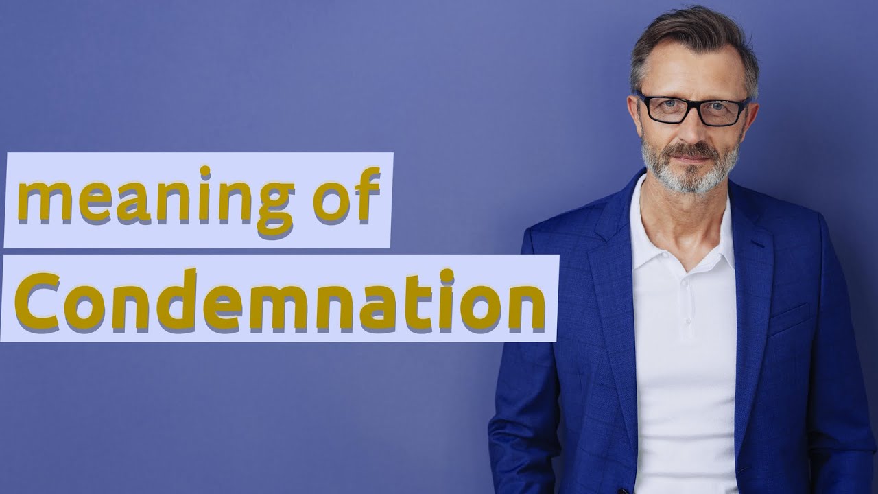 Condemnation | Definition of condemnation