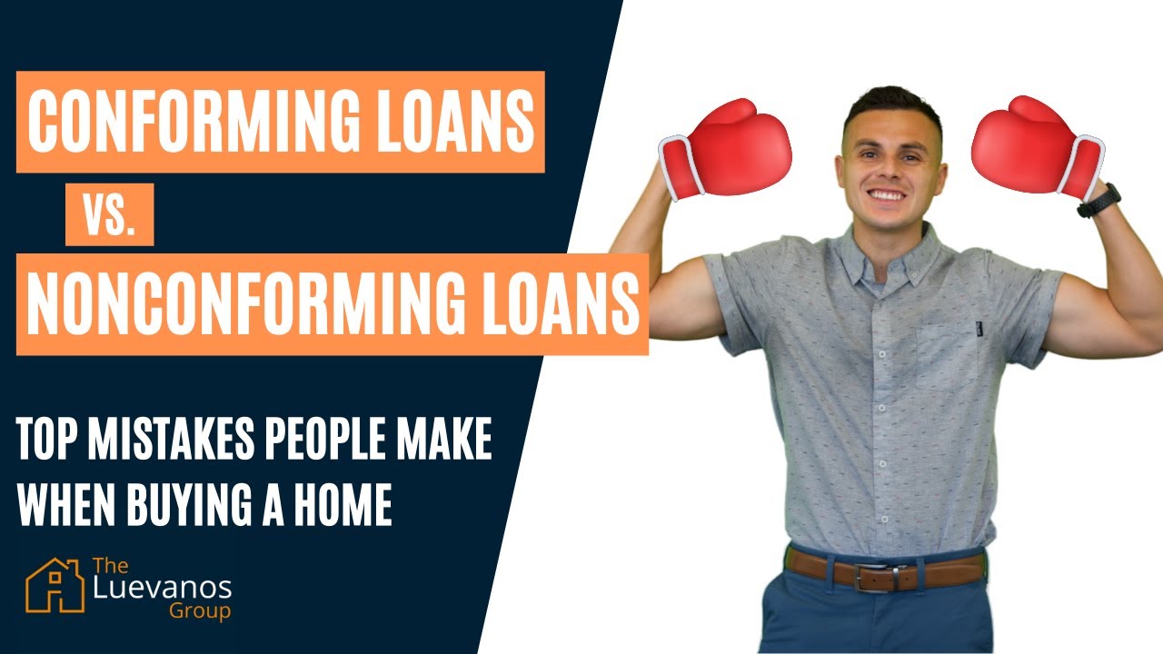 Conforming loans vs. nonconforming loans | Top Mistakes Buyers Make