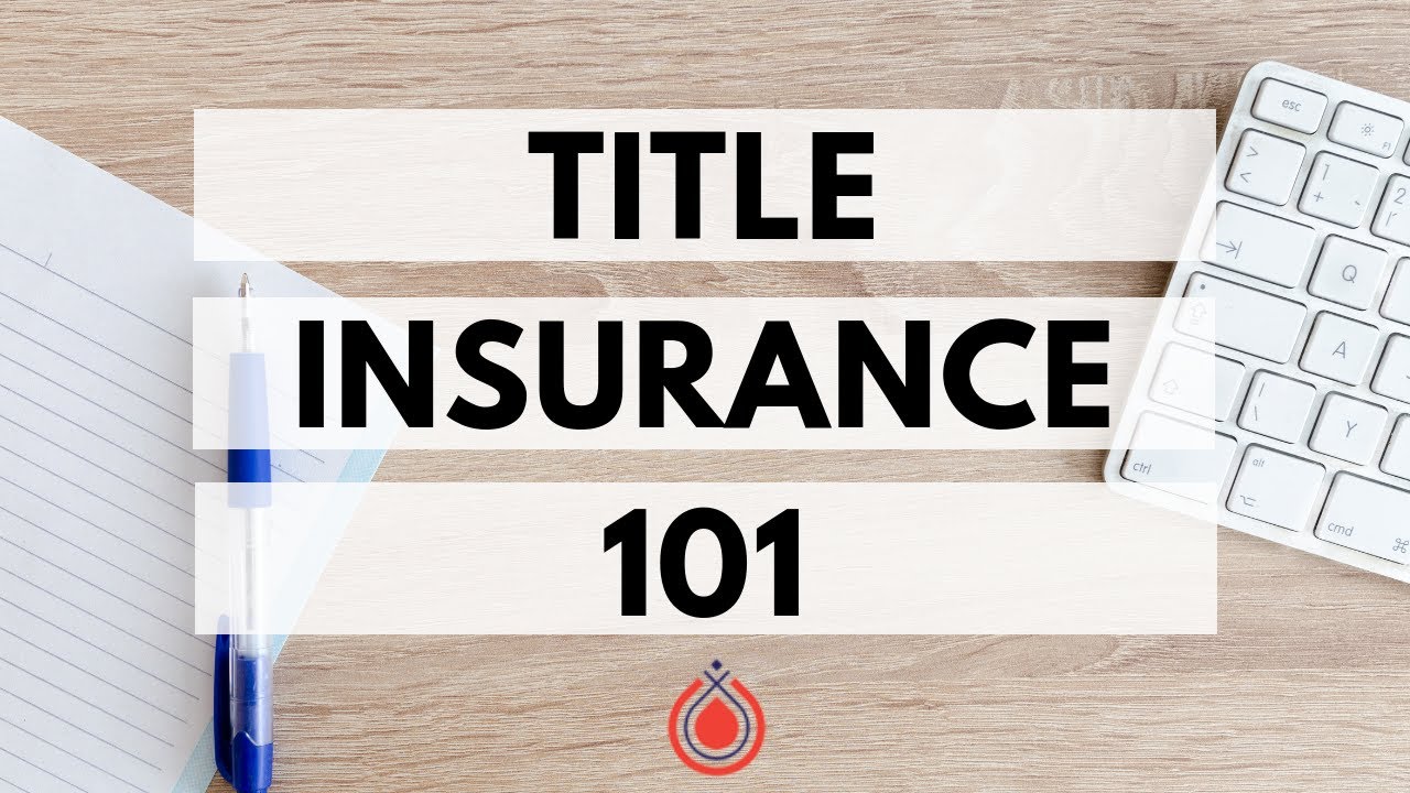 What is Title Insurance and What Does It Cover?
