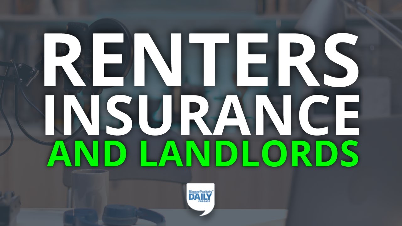 Landlords: Always (Always, Always) Require Renters Insurance—Here’s Why | Daily Podcast