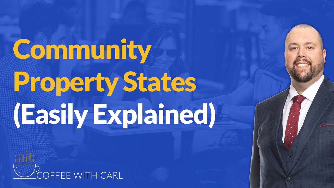Community Property States Easily Explained