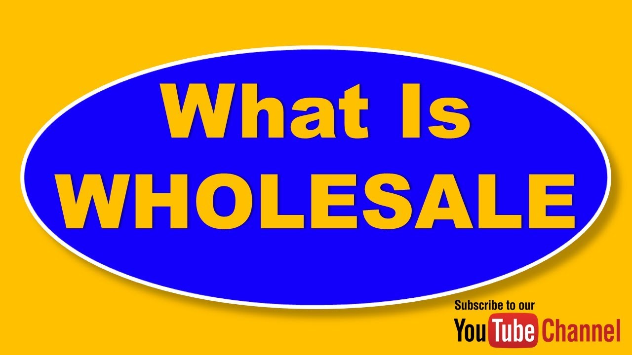 What is Wholesale ? | Wholesale and Wholesaler meaning explained