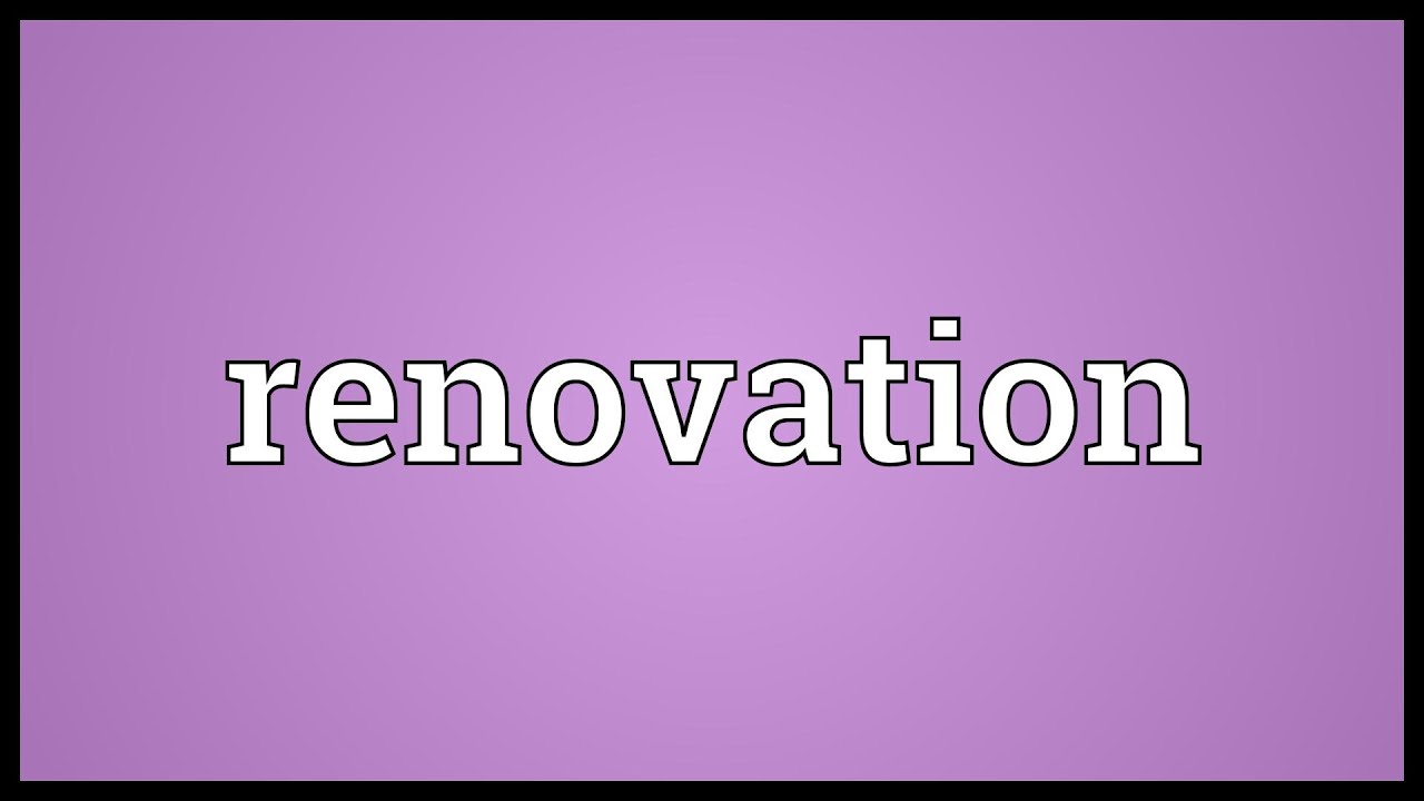 Renovation Meaning