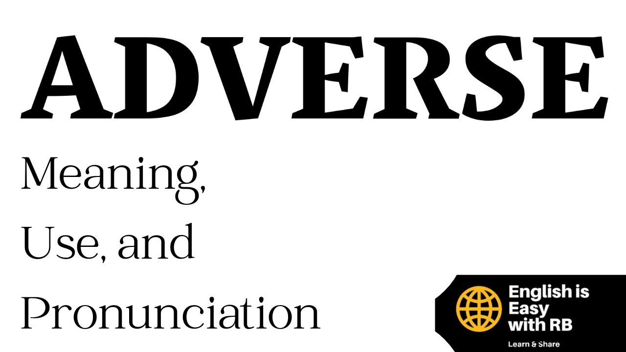 ADVERSE MEANING || ADVERSE USE IN A SENTENCE || ADVERSE PRONUNCIATION || ADVANCED ENGLISH WORDS