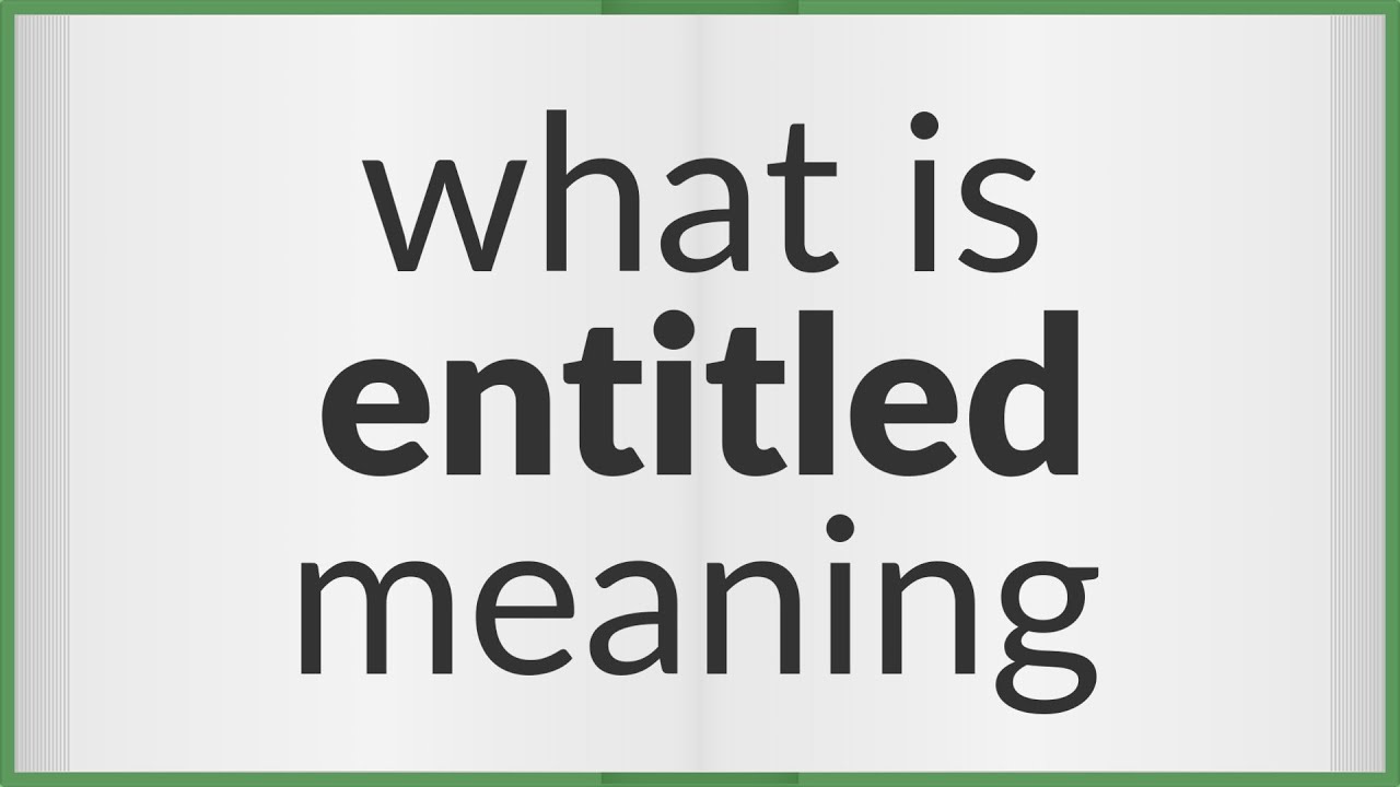 Entitled | meaning of Entitled