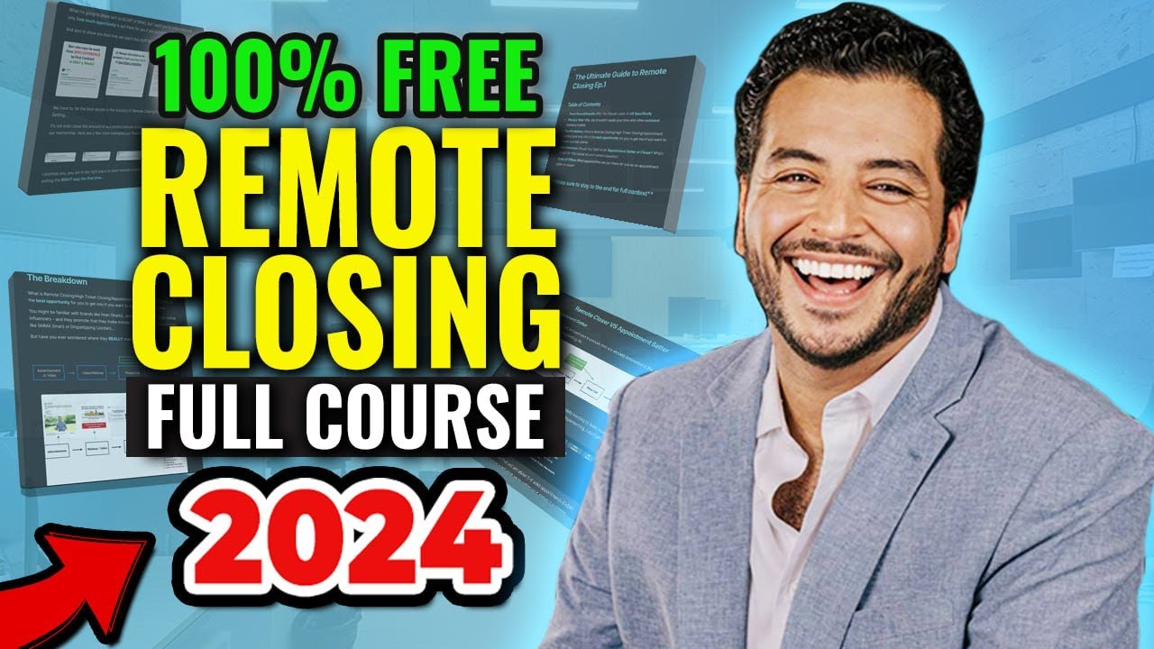 How To ACTUALLY Start Remote Closing In 2025 (FREE COURSE #1)