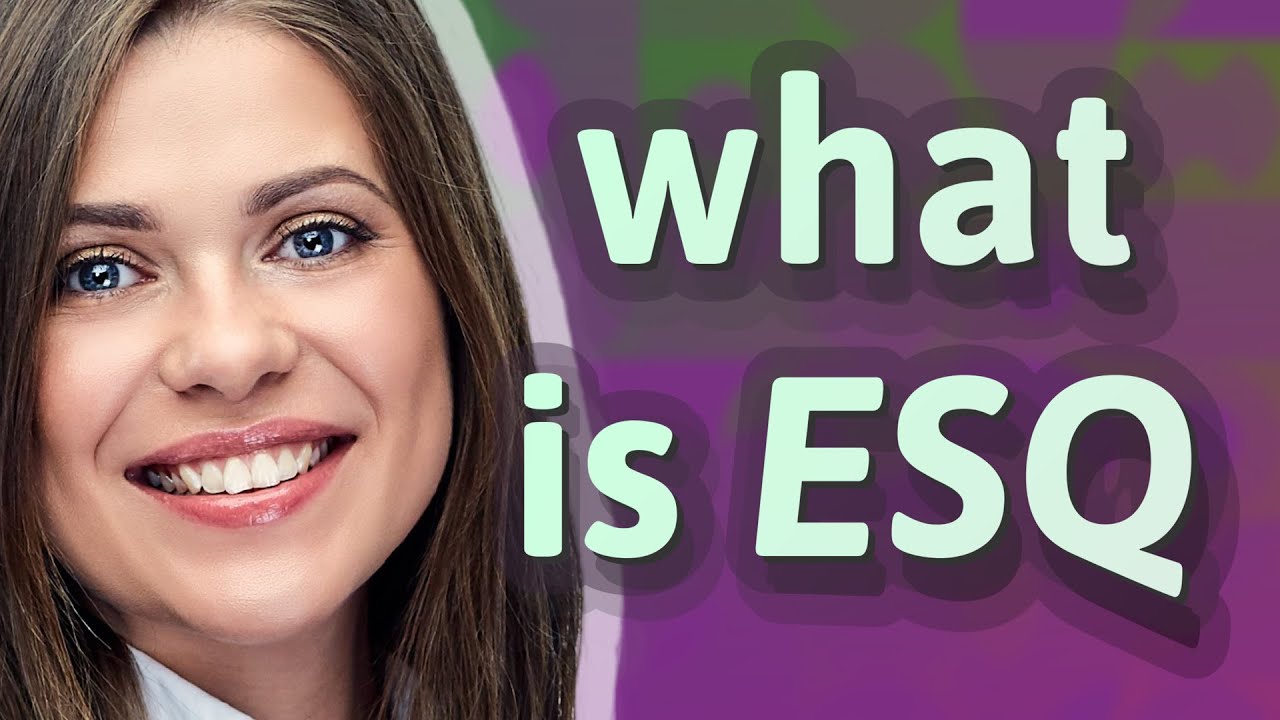 Esq | meaning of Esq