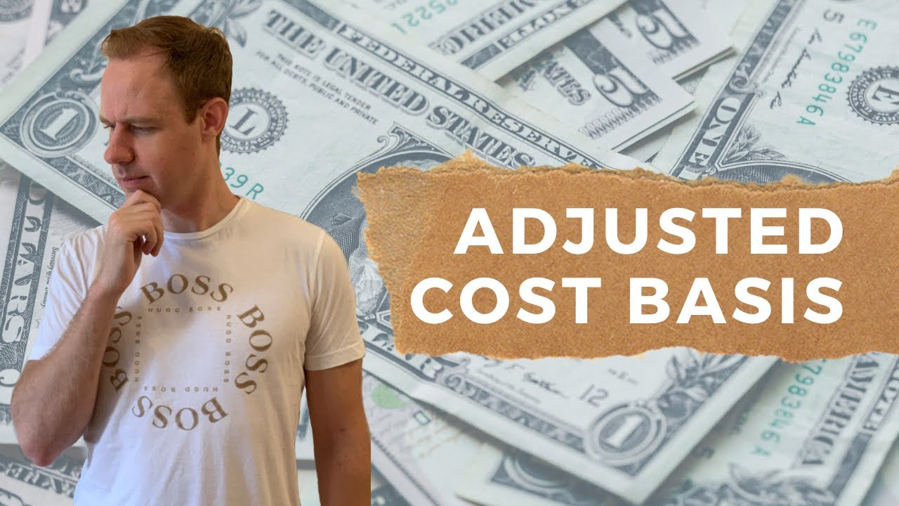 What is "Adjusted Cost Basis" and What Does it Mean?
