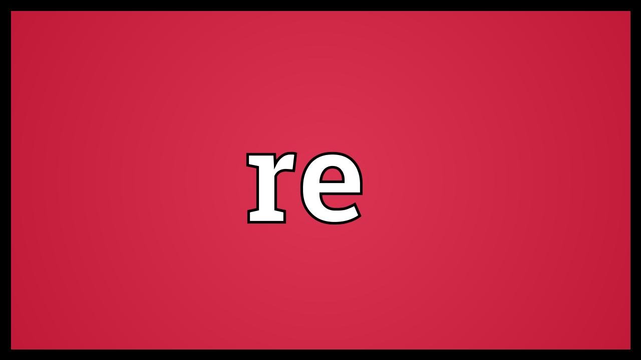 Re Meaning