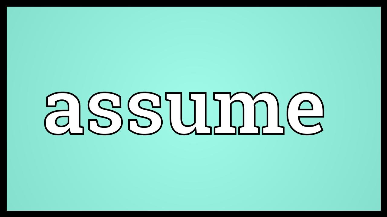 Assume Meaning