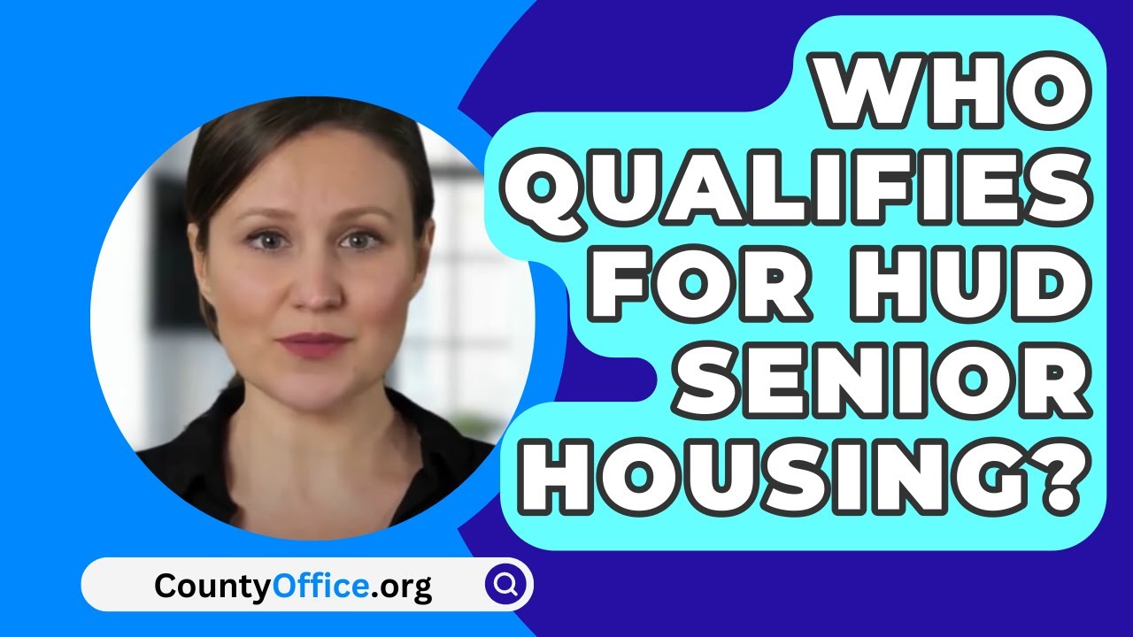 Who Qualifies For HUD Senior Housing? - CountyOffice.org