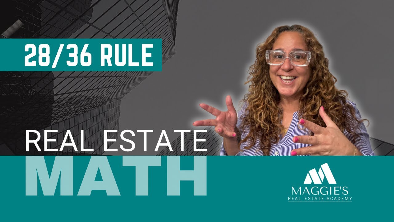 Mastering The 28/36 Rule: Crush Your Real Estate Exam With Ease | Just Call Maggie