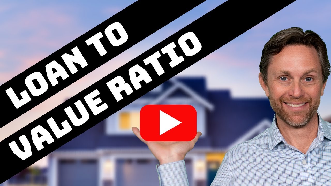 LOAN TO VALUE RATIO REAL ESTATE | LOAN TO VALUE EXPLAINED