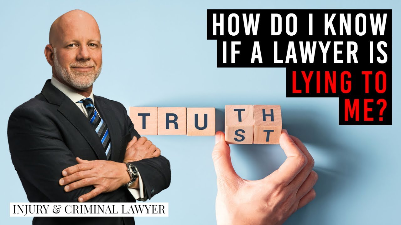 How do I know if a lawyer is lying to me? West Palm Beach attorney
