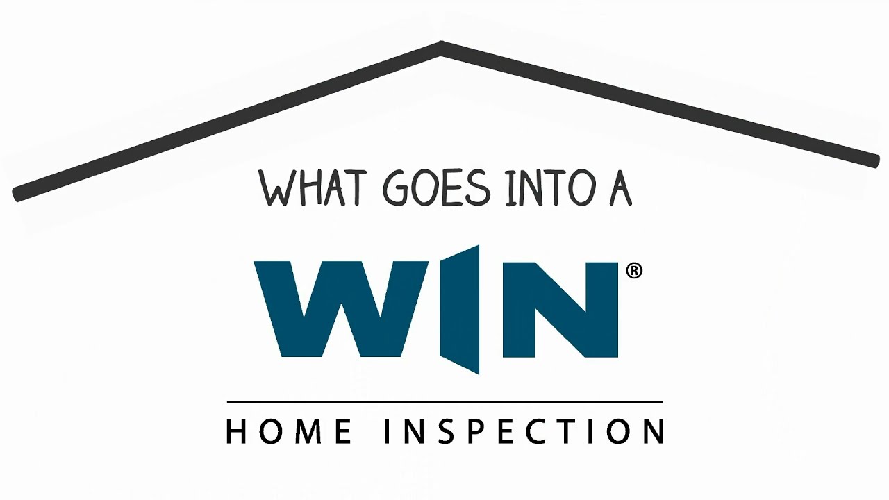 What Goes In A WIN Home Inspection?