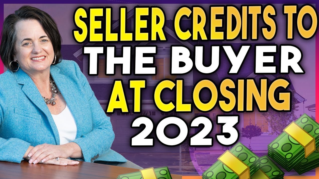 Seller Credits To The Buyer At Closing 2023