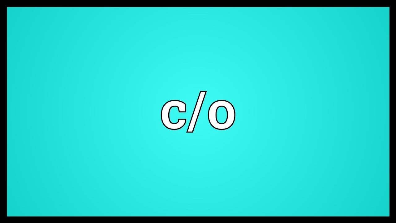 C/o Meaning