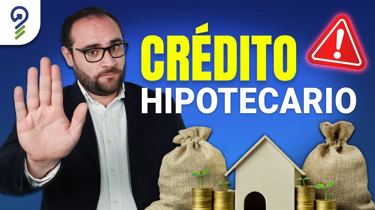 No pidas un CRÉDITO HIPOTECARIO sin antes ver este video 🏡 #Creditos #Economia