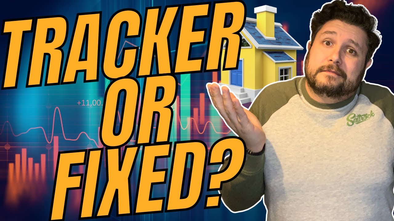 Should You Get a Tracker or Fixed Rate Mortgage?