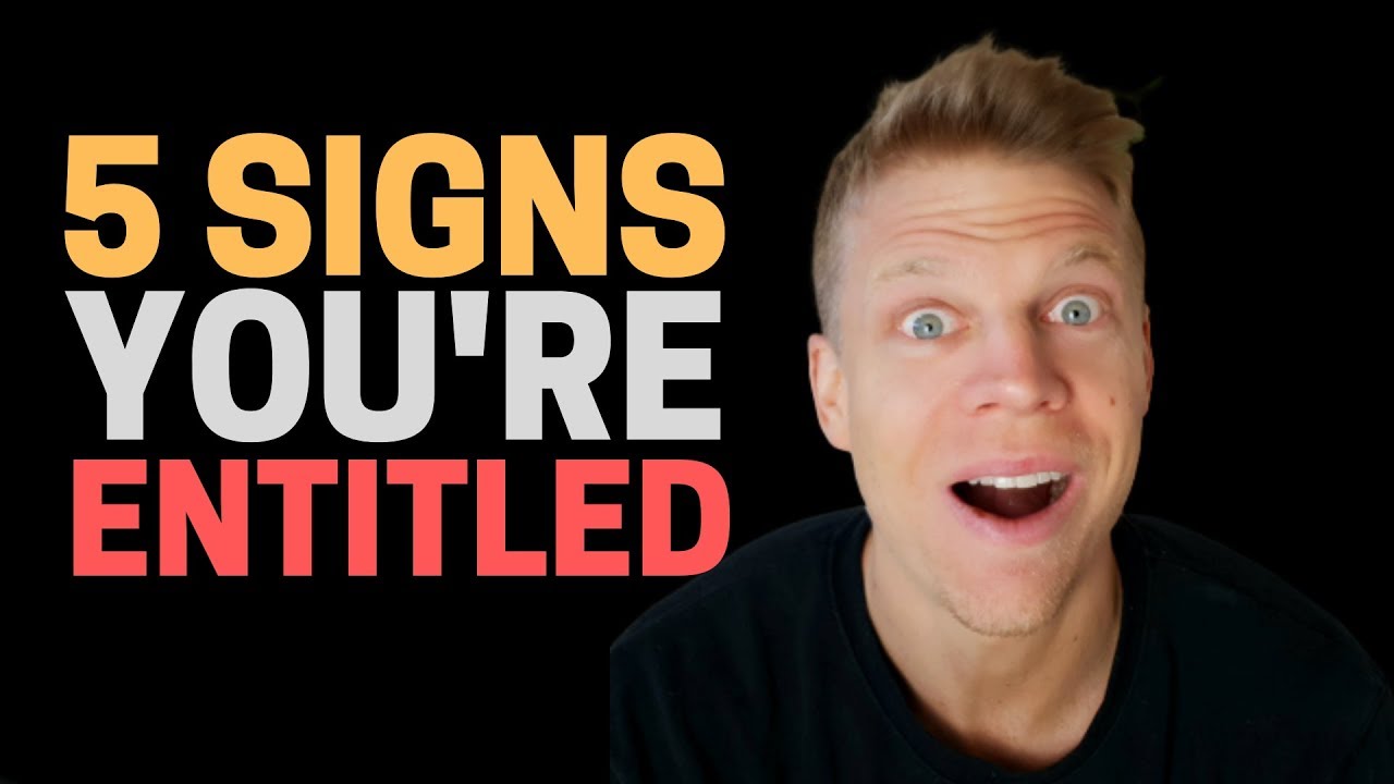 Entitlement Mentality (5 SIGNS TO LOOK OUT FOR)