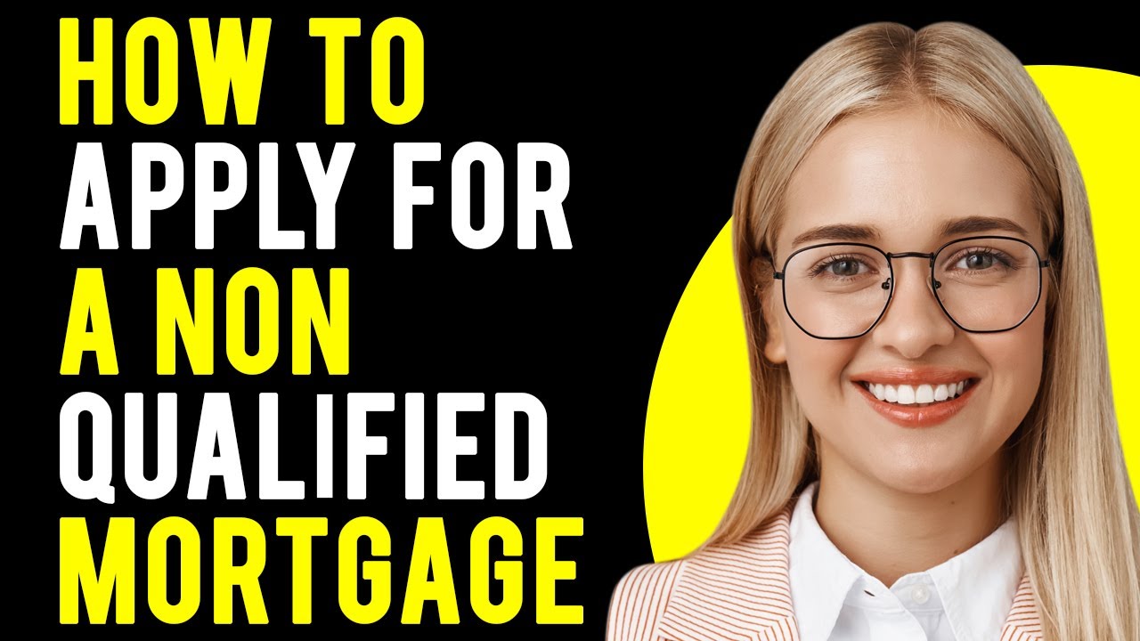 How to Apply for a Non-Qualified Mortgage? (What Are Non-QM Loans?)