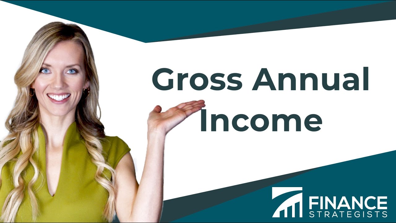 Gross Annual Income | Finance Strategists | Your Online Finance Dictionary