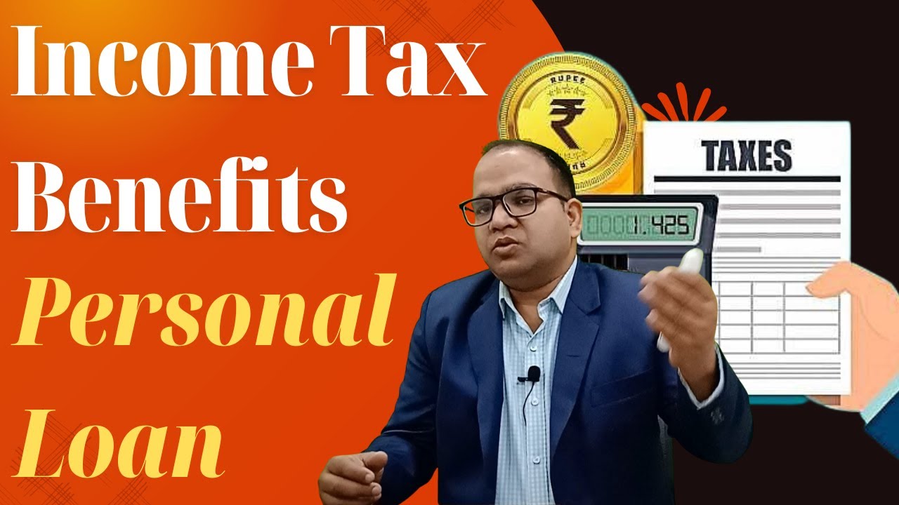 Income Tax Benefits for Personal Loan in Details