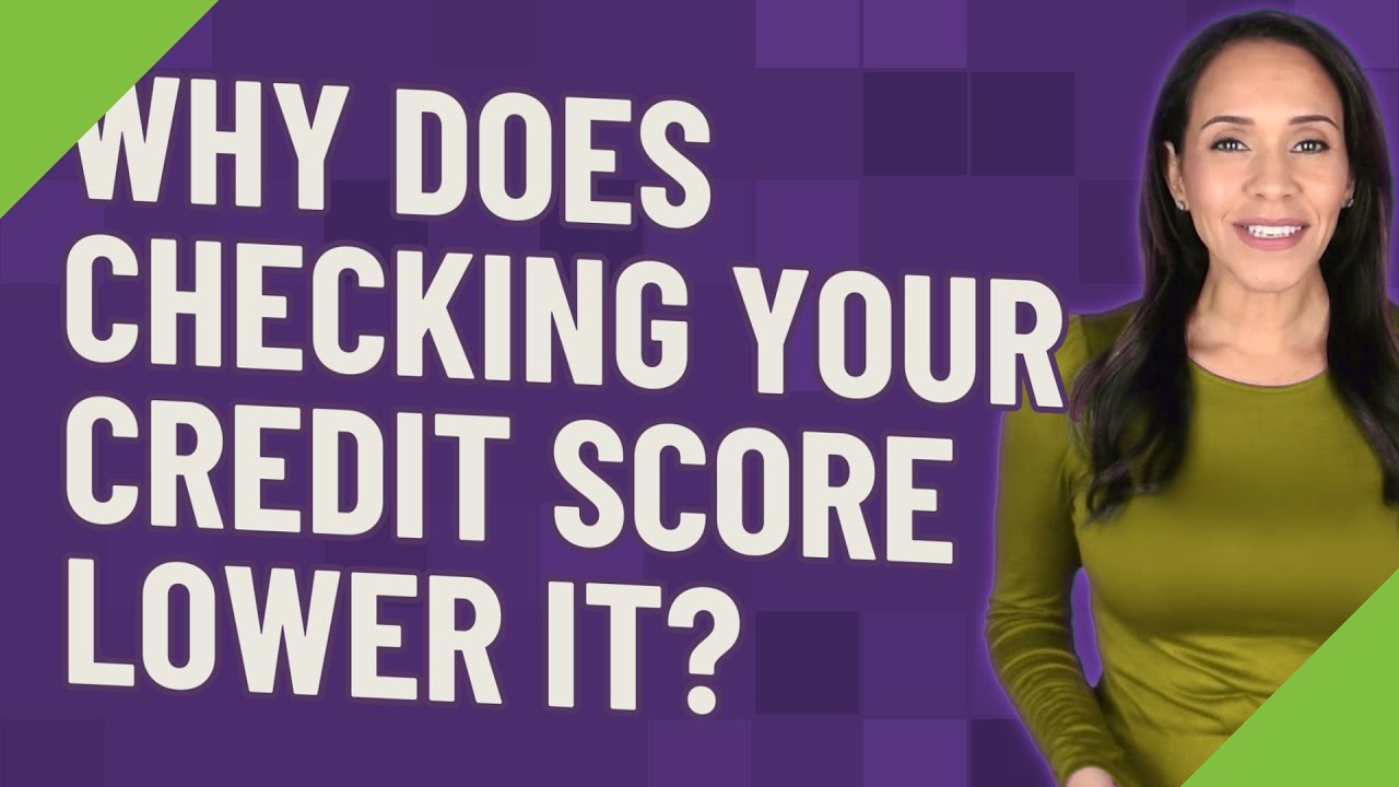 Why does checking your credit score lower it?