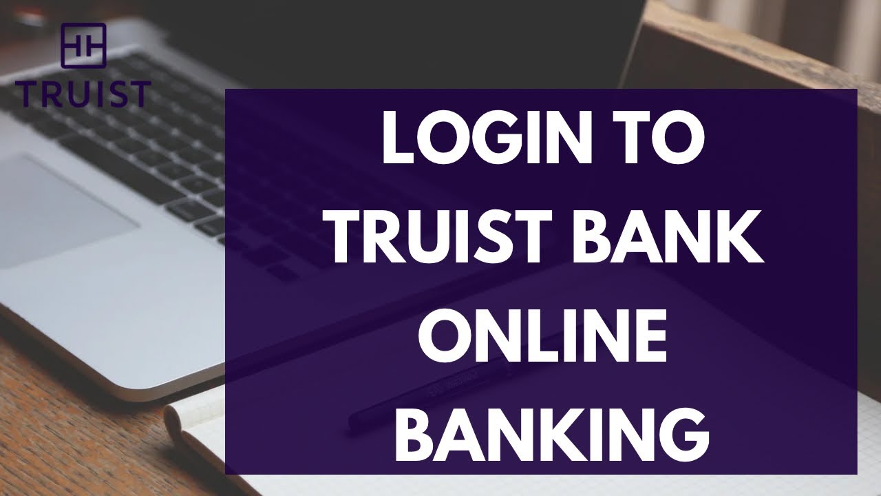 Truist Online Banking Login: How to Sign in to Truist Online Banking (2023)
