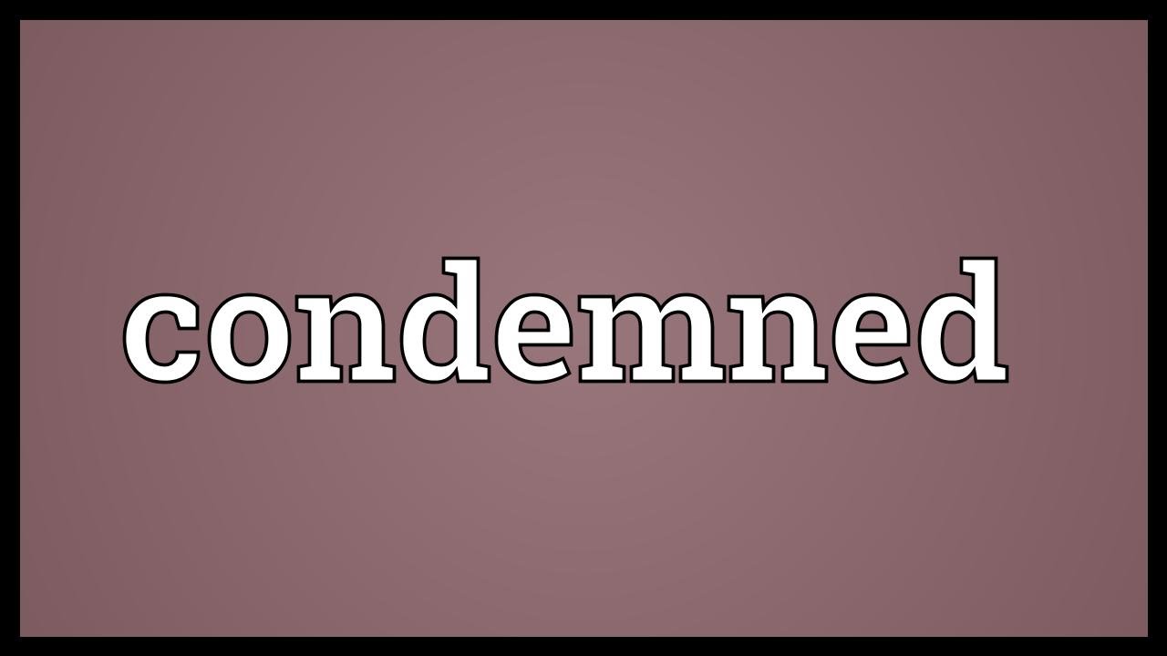 Condemned Meaning