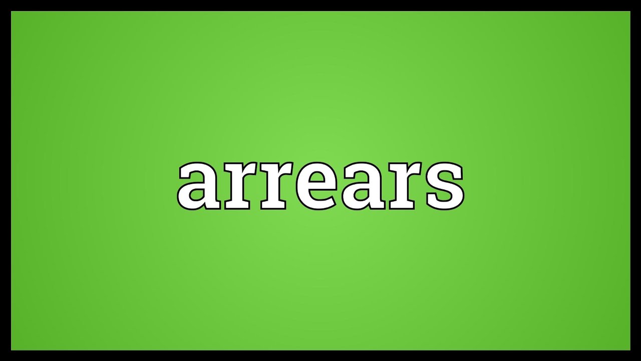 Arrears Meaning