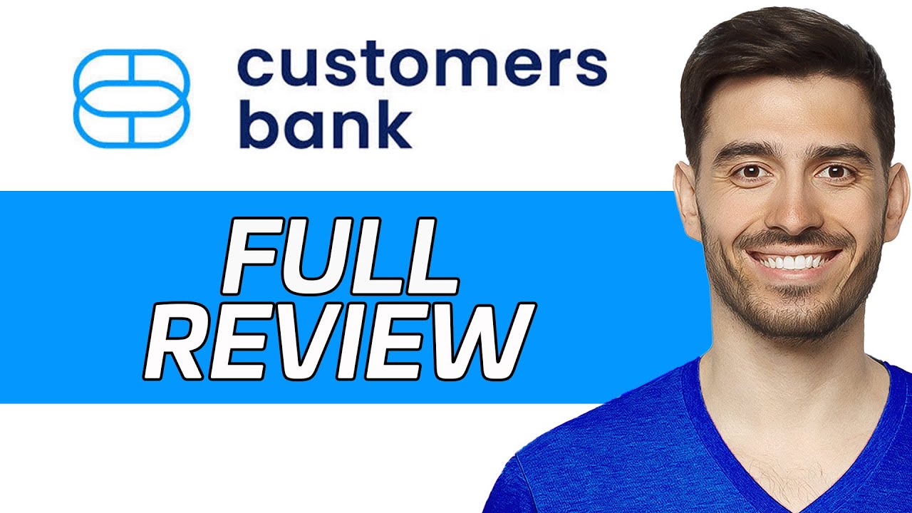 Customers Bank Review | Is It Worth It? (2024)