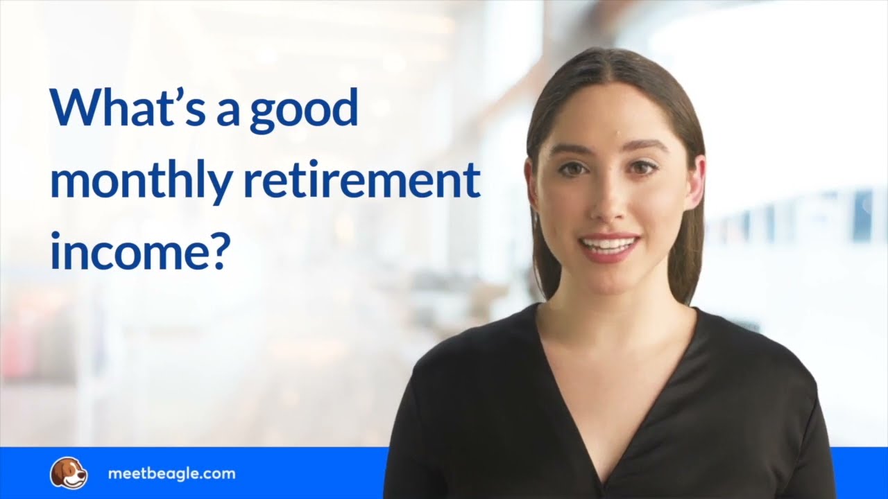 What’s a good monthly retirement income?