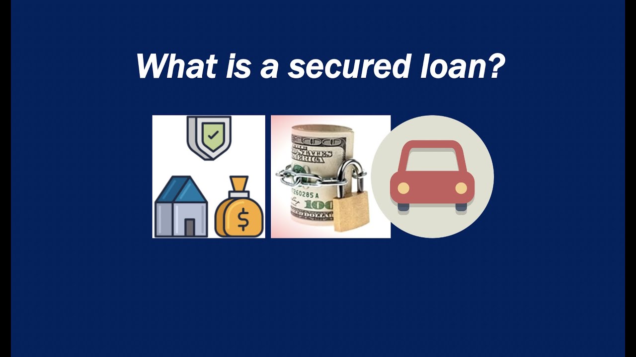 What is a secured loan?