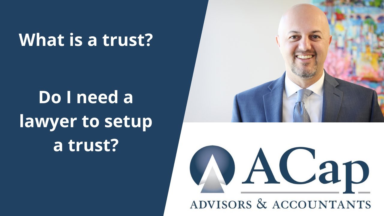 Do I need an attorney to setup a trust?