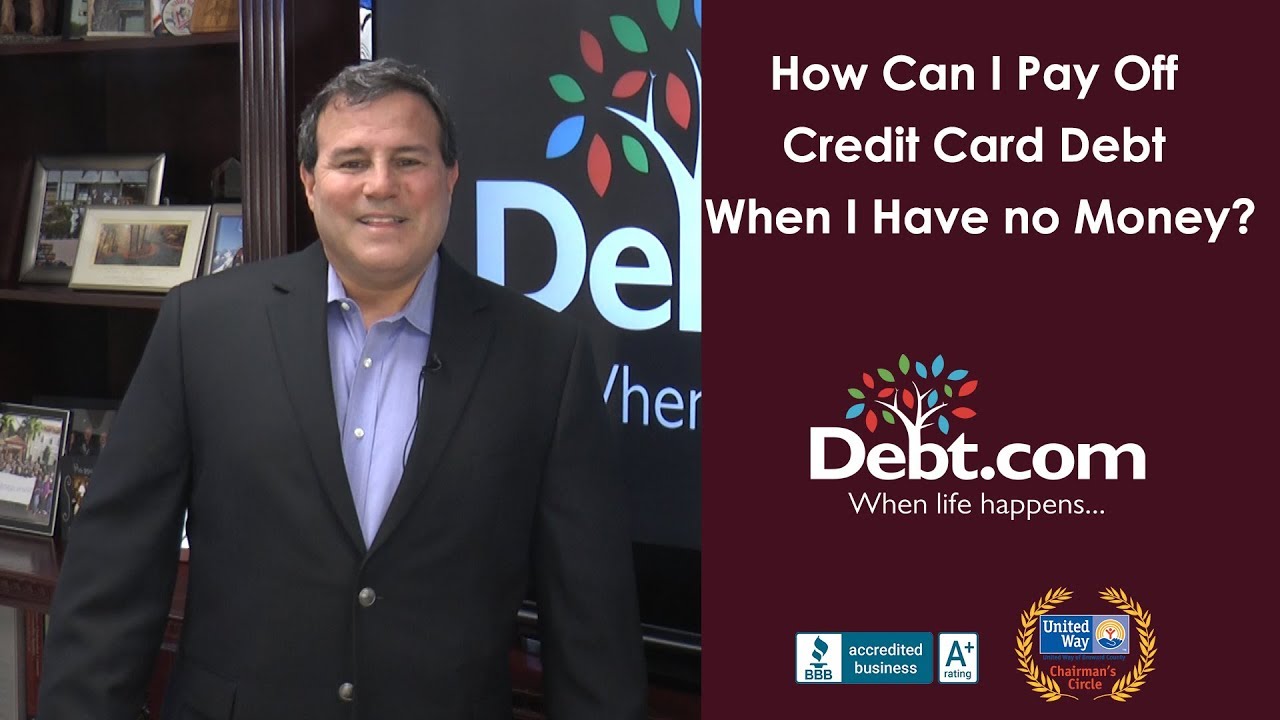 How To Pay Off Credit Card Debt When You Have No Money
