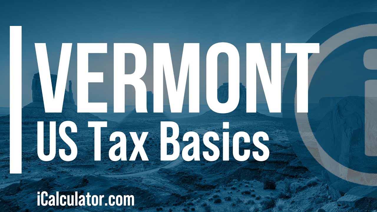 Vermont State Taxes Explained: Your Comprehensive Guide