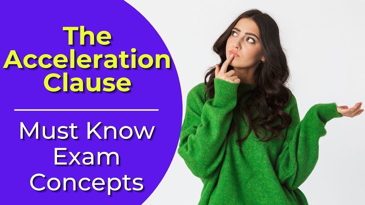 Acceleration Clause: What is it? Real estate license exam questions.