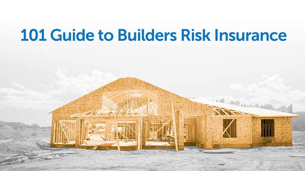 101 Guide to Builders Risk Insurance