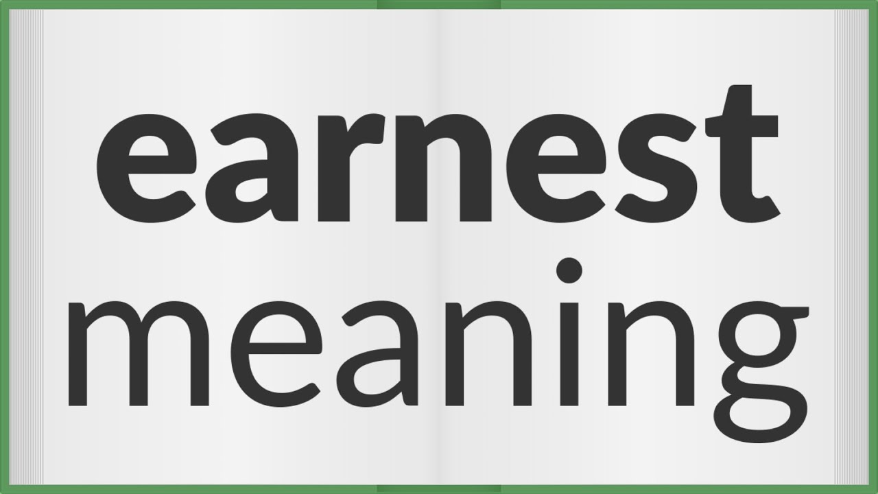 Earnest | meaning of Earnest