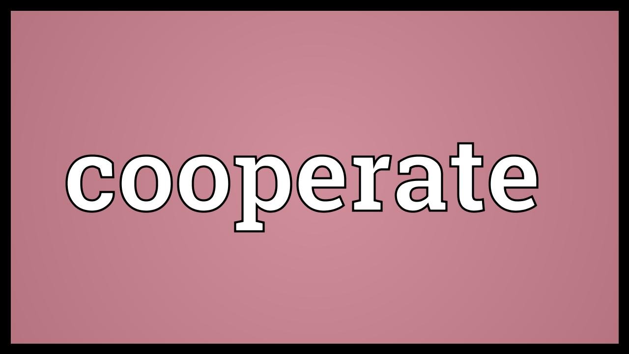 Cooperate Meaning