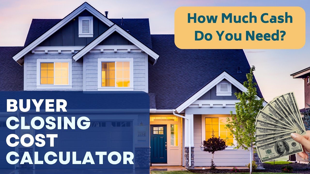 How MUCH Are Closing Costs for Buyer?  Free Calculator
