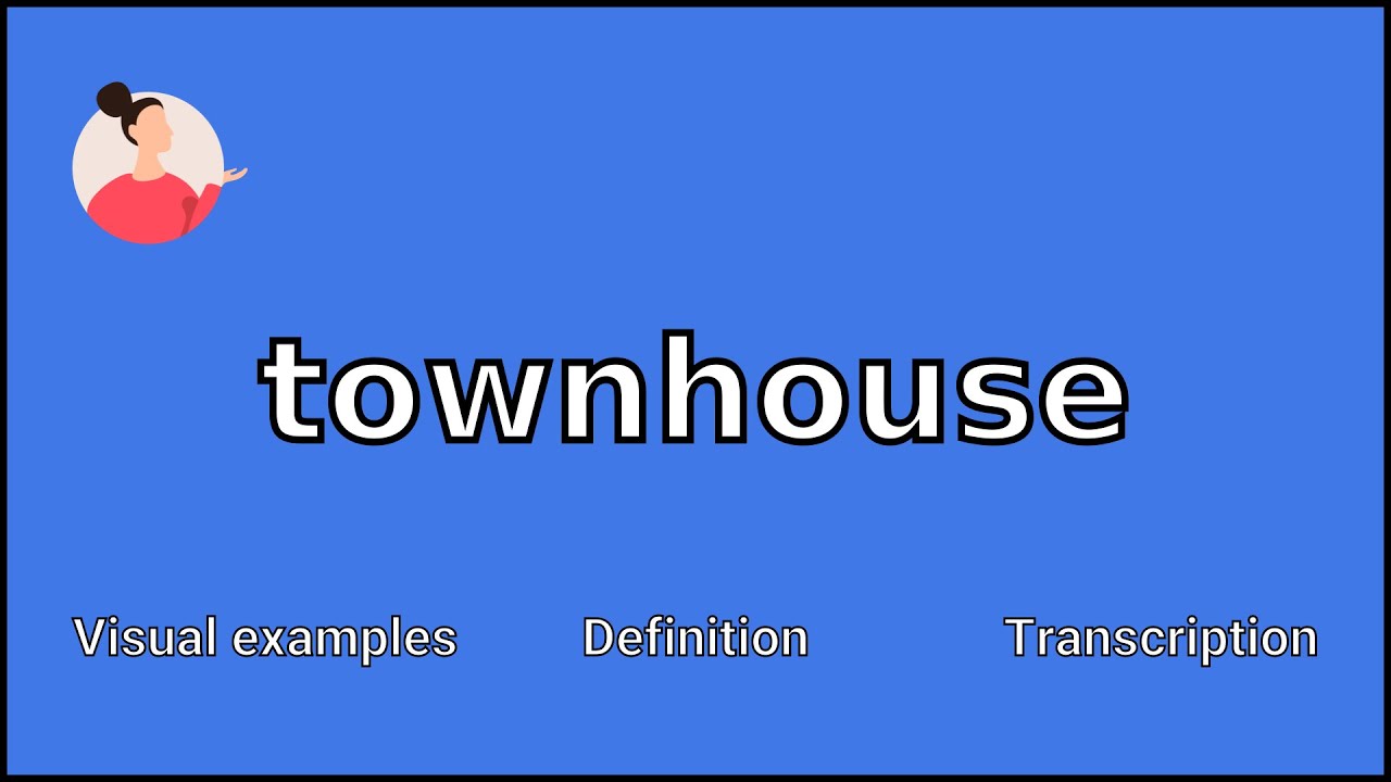 TOWNHOUSE - Meaning and Pronunciation